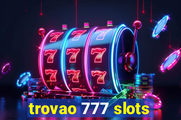 trovao 777 slots